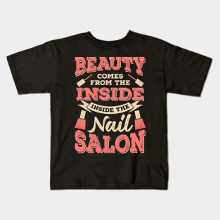 Beauty Comes From The Inside Inside The Nail Salon Kids T-Shirt